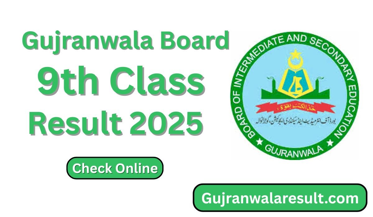 Gujranwala Board 9th Class Result 2025 Date Announced