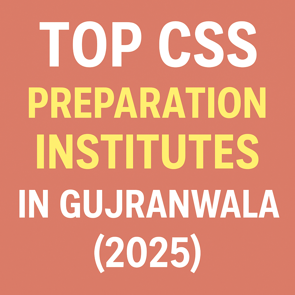Top CSS Preparation Institutes in Gujranwala